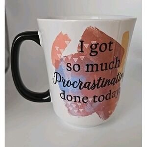 New Evergreen Saying Procrasting Funny Humor Coffee Cocoa Tea Mug‎ Cup